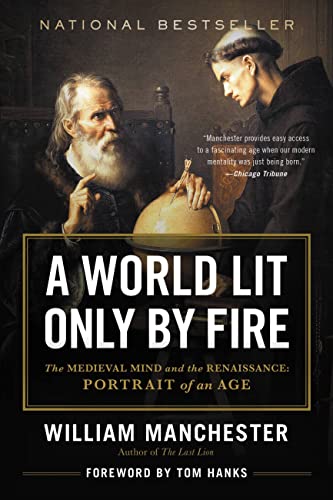 cover image A World Lit Only by Fire: The Medieval Mind and the Renaissance: Portrait of an Age