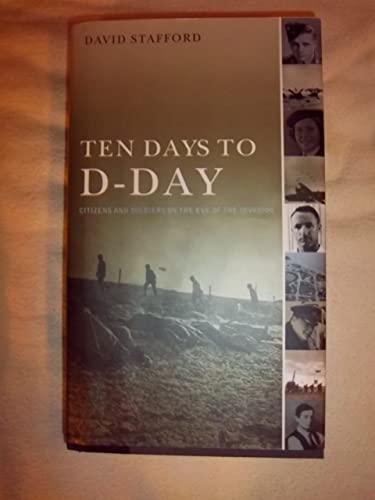 cover image TEN DAYS TO D-DAY: Citizens and Soldiers on the Eve of the Invasion