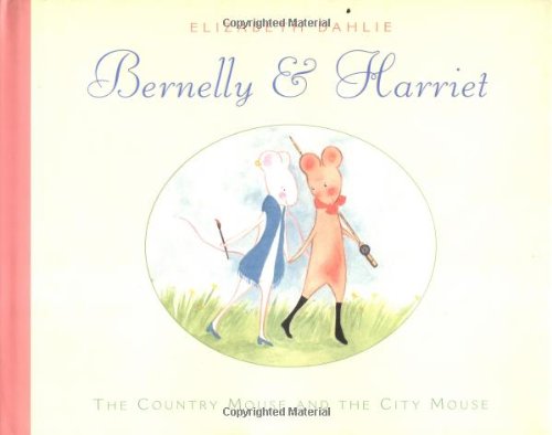 cover image BERNELLY & HARRIET: The Country Mouse and the City Mouse