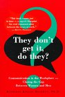 cover image They Don't Get It, Do They?: Communication in the Workplace-Closing the Gap Between Women And...