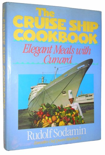 cover image The Cruise Ship Cookbook: Elegant Meals with Cunard