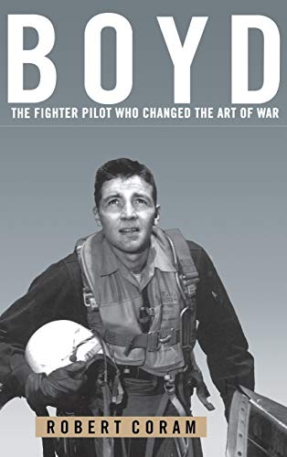cover image BOYD: The Fighter Pilot Who Changed the Art of War