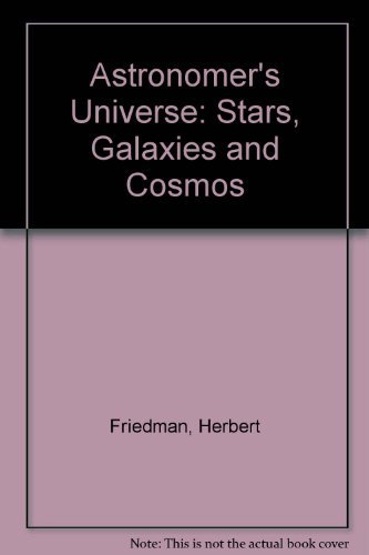 cover image The Astronomer's Universe: Stars, Galaxies and Cosmos