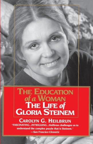 cover image The Education of a Woman: The Life of Gloria Steinem