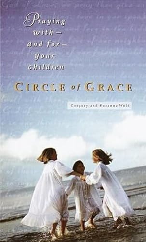 cover image Circle of Grace: Praying With--And For--Your Children