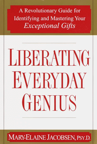 cover image Liberating Everyday Genius: A Revolutionary Guide for Identifying and Mastering Your Exceptional Gifts
