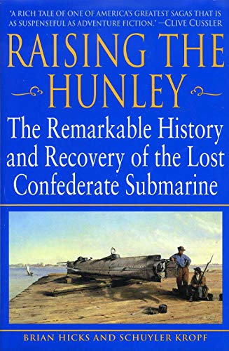 cover image Raising the Hunley: The Remarkable History and Recovery of the Lost Confederate Submarine