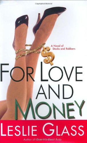 cover image FOR LOVE AND MONEY: A Novel of Stocks and Robbers