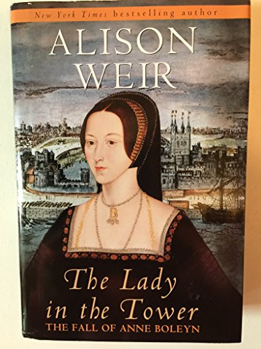 cover image The Lady in the Tower: The Fall of Anne Boleyn