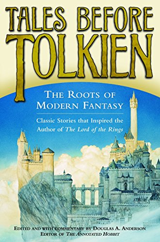 cover image Tales Before Tolkien: The Roots of Modern Fantasy