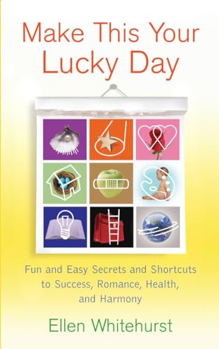 cover image Make This Your Lucky Day: Fun and Easy Feng Shui Secrets to Success, Romance, Health, and Harmony