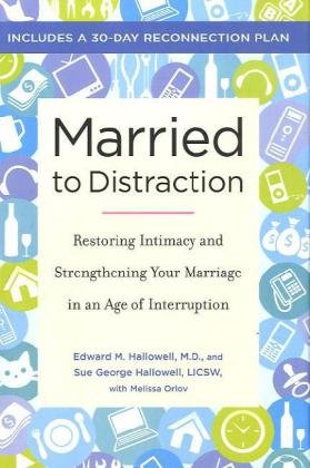 cover image Married to Distraction: Restoring Intimacy and Strengthening Your Marriage in an Age of Interruption