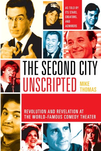 cover image The Second City Unscripted: Revolution and Revelation at the World-Famous Comedy Theater