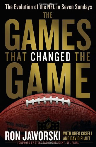 cover image The Games That Changed the Game: The Evolution of the NFL in Seven Sundays