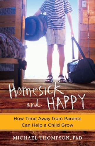 cover image Homesick and Happy: 
How Time Away from Parents 
Can Help a Child Grow