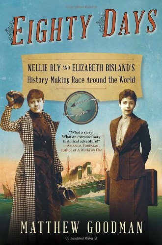 cover image Eighty Days: Nellie Bly and Elizabeth Bisland’s History-Making Race Around the World