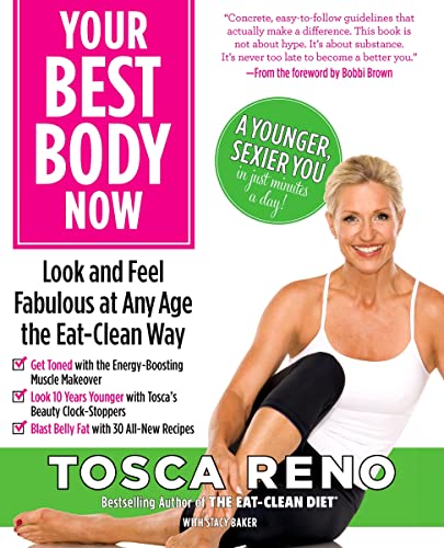 cover image Your Best Body Now: Look and Feel Fabulous at Any Age the Eat-Clean Way
