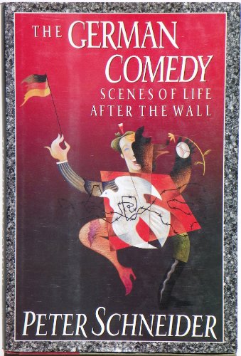 cover image The German Comedy: Scenes of Life After the Wall