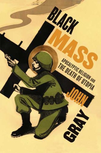 cover image Black Mass: Apocalyptic Religion and the Death of Utopia