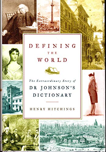 cover image Defining the World: The Extraordinary Story of Dr. Johnson's Dictionary