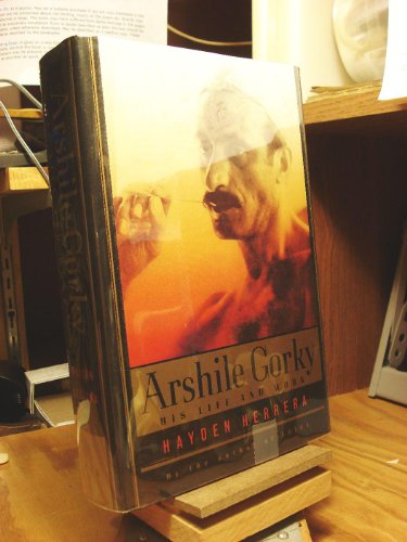 cover image ARSHILE GORKY: His Life and Work