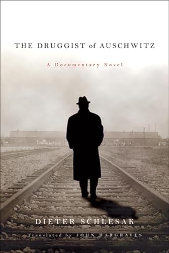 cover image The Druggist of Auschwitz: A Documentary Novel