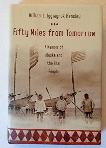 cover image Fifty Miles from Tomorrow: A Memoir of Alaska and the Real People