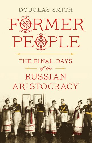 cover image Former People: The Final Days of the Russian Aristocracy
