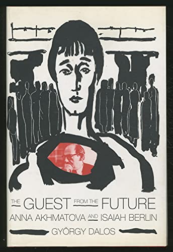 cover image The Guest from the Future: Anna Akhmatova and Isaiah Berlin