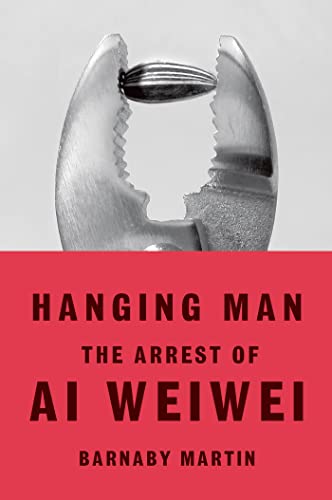 cover image Hanging Man: The Arrest of Ai Weiwei