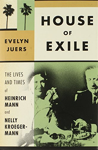 cover image House of Exile: The Lives and Times of Heinrich Mann and Nelly Kroeger-Mann