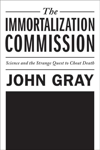 cover image The Immortalization Commission: Science and the Strange Quest to Cheat Death