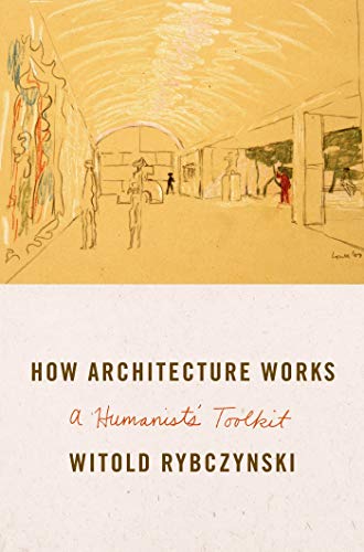 cover image How Architecture Works: A Humanist’s Toolkit