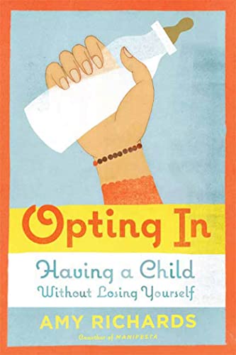 cover image Opting In: Having a Child Without Losing Yourself