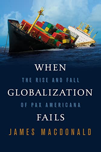 cover image When Globalization Fails: The Rise and Fall of Pax Americana