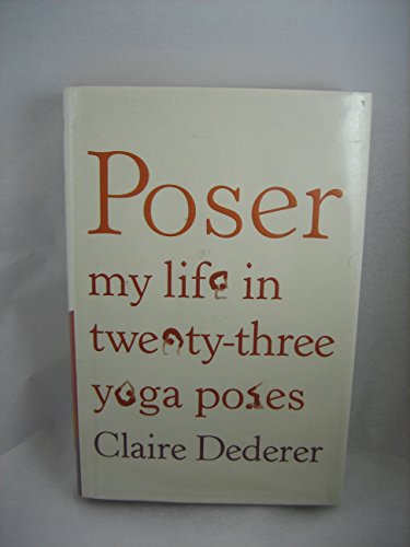 cover image Poser: My Life in Twenty-three Yoga Poses
