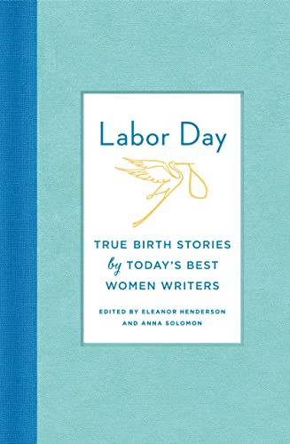 cover image Labor Day: Birth Stories for the Twenty-First Century