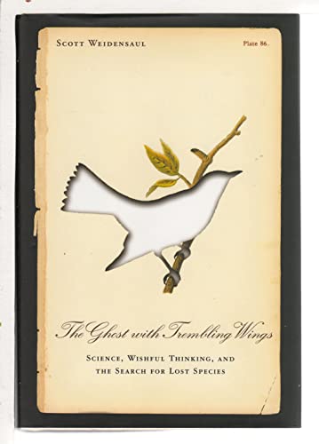 cover image THE GHOST WITH TREMBLING WINGS: Science, Wishful Thinking, and the Search for Lost Species