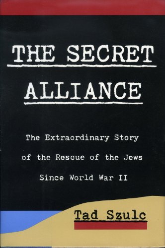 cover image The Secret Alliance: The Extraordinary Story of the Rescue of the Jews Since World War II