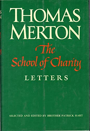 cover image The School of Charity: The Letters of Thomas Merton on Religious Renewal and Spiritual Direction