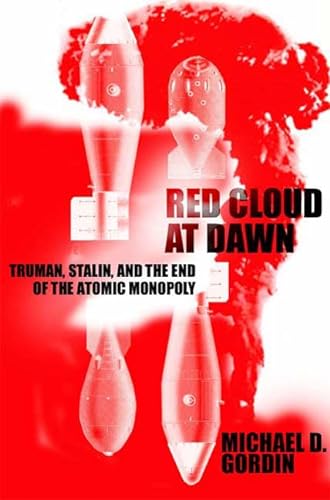 cover image Red Cloud at Dawn: Truman, Stalin, and the End of the Atomic Monopoly