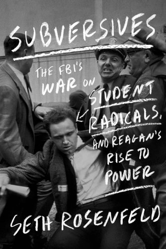 cover image Subversives: The FBI’s War on Student Radicals and Reagan’s Rise to Power