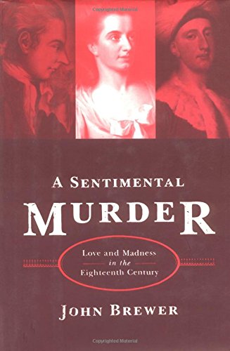 cover image A SENTIMENTAL MURDER: Love and Madness in the Eighteenth Century