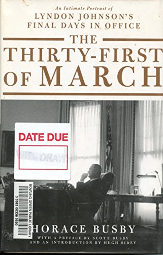 cover image THE THIRTY-FIRST OF MARCH: An Intimate Portrait of Lyndon Johnson's Final Days in Office
