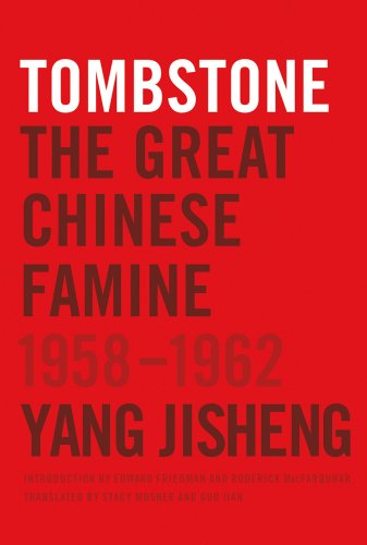 cover image Tombstone: The Great Chinese Famine, 1958–1962