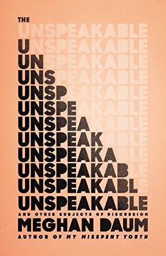 cover image The Unspeakable: and Other Subjects of Discussion