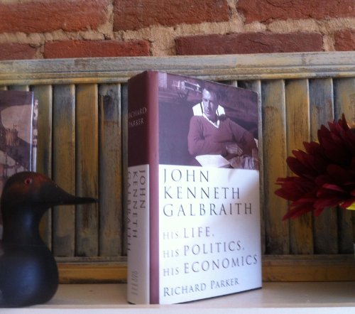 cover image JOHN KENNETH GALBRAITH: His Life, His Politics, His Economics