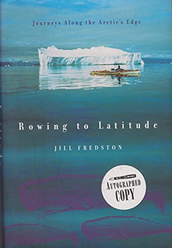 cover image ROWING TO LATITUDE: Journeys Along the Arctic's Edge