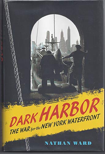 cover image Dark Harbor: The War for the New York Waterfront