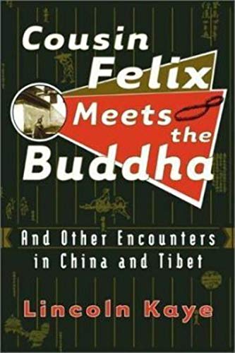 cover image COUSIN FELIX MEETS THE BUDDHA: And Other Encounters in China and Tibet